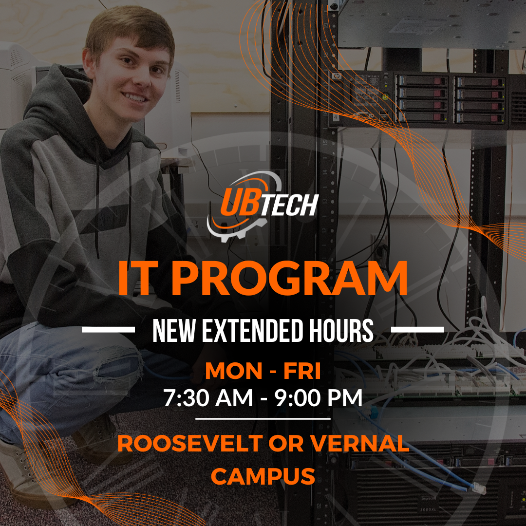 IT Program Extended hours. Monday - Fri. 7:30am to 9:00pm. Roosevelt or Vernal campus.