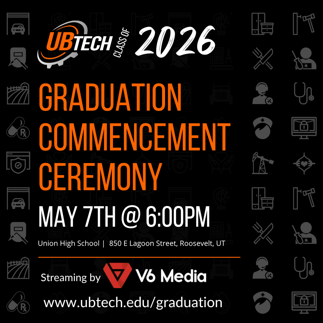 UBTech classof 2026 graduation commencement ceremony may 7th at 6pm union high school 850e lagoon street roosevelt ut streaming by v6 media www.ubtech.edu/graduation