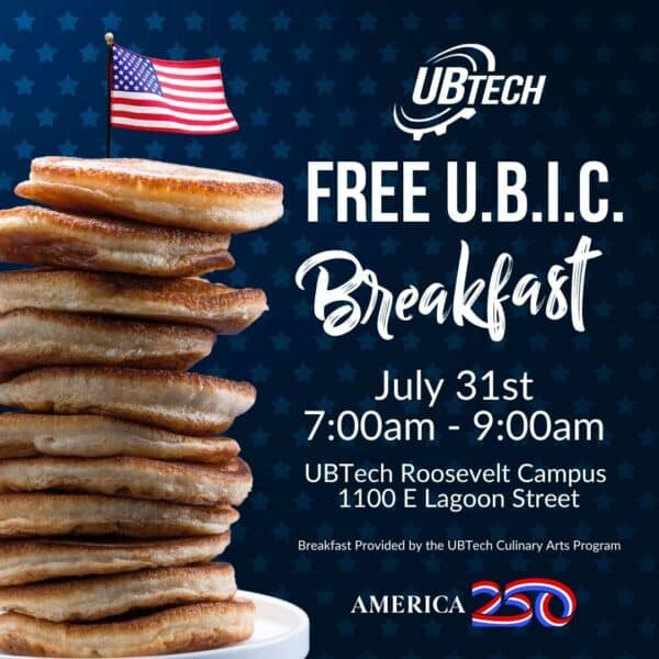 UBTech Free UBIC breakfast July 31st 7:00am-9:00am at UBTech Roosevelt Campus 1100 East Lagoon Street. Breakfast provided by UBTech Culinary Arts Program.